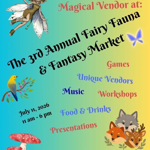 3rd Annual Fairy Fauna & Fantasy Market
