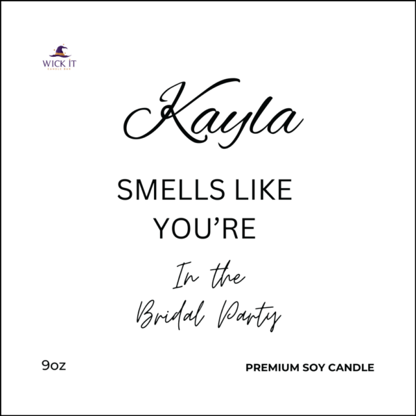 Smells Like You're in the Bridal Party Custom Candle and Wax Melt