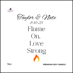 Flame On Love Strong Custom Candles and Wax Melts