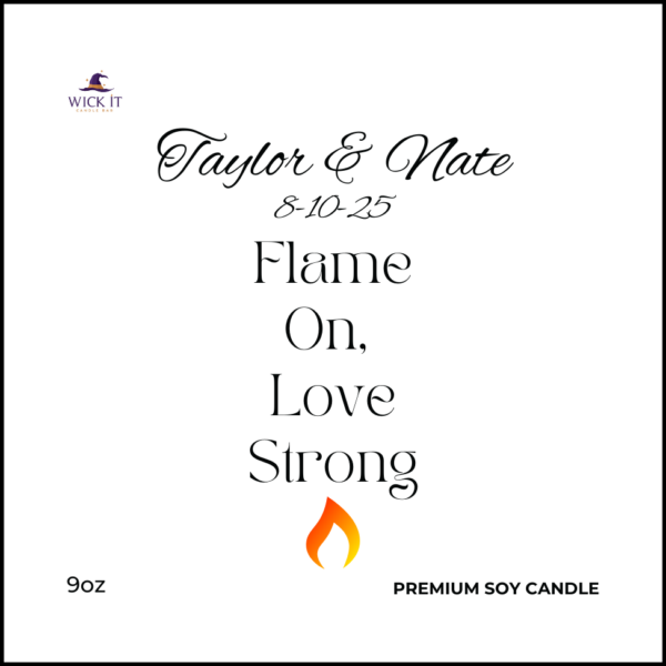 Flame On Love Strong Custom Candles and Wax Melts