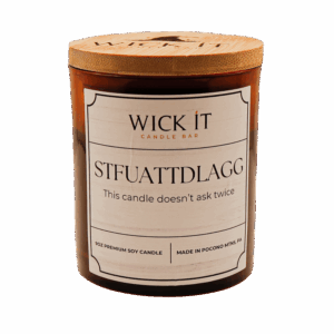 Wick It Candle Bar STFUATTDLAGG Soy Candle | 9 ounce